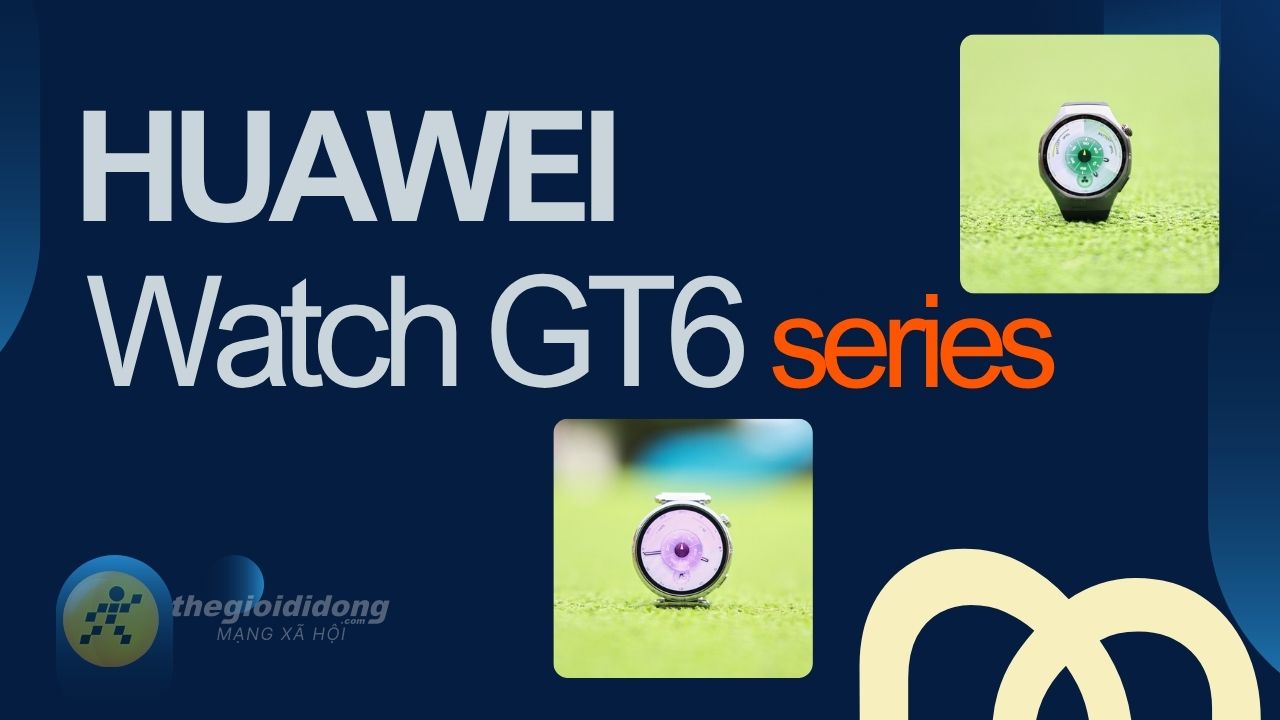 Huawei Watch Gt6 Có Những Phiên Bản Nào, Từng Phiên Bản Sẽ Hợp Với Ai? Huawei Watch Gt6 Có Những Phiên Bản Nào, Từng Phiên Bản Sẽ Hợp Với Ai?