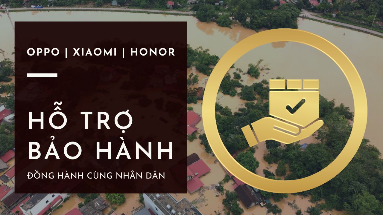 Đồng Hành Cùng Nhân Dân Sau Bão Lũ: Chi Tiết Các Dịch Vụ Hỗ Trợ Bảo Hành - Kiểm Tra Thiết Bị Oppo | Xiaomi | Honor Đồng Hành Cùng Nhân Dân Sau Bão Lũ: Chi Tiết Các Dịch Vụ Hỗ Trợ Bảo Hành - Kiểm Tra Thiết Bị Oppo | Xiaomi | Honor