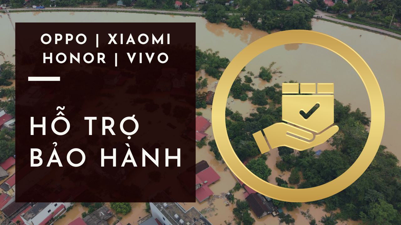 Đồng Hành Cùng Nhân Dân Sau Bão Lũ: Chi Tiết Các Dịch Vụ Hỗ Trợ Bảo Hành - Kiểm Tra Thiết Bị Oppo | Xiaomi | Honor | Vivo Đồng Hành Cùng Nhân Dân Sau Bão Lũ: Chi Tiết Các Dịch Vụ Hỗ Trợ Bảo Hành - Kiểm Tra Thiết Bị Oppo | Xiaomi | Honor | Vivo