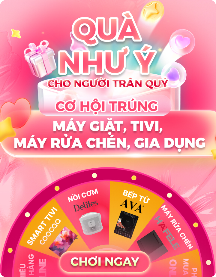 20.10: QUÀ NHƯ Ý CHO NGƯỜI TRÂN QUÝ - Săn deal sốc, tham gia vòng quay may mắn trúng quà 0Đ tại Điện máy XANH!