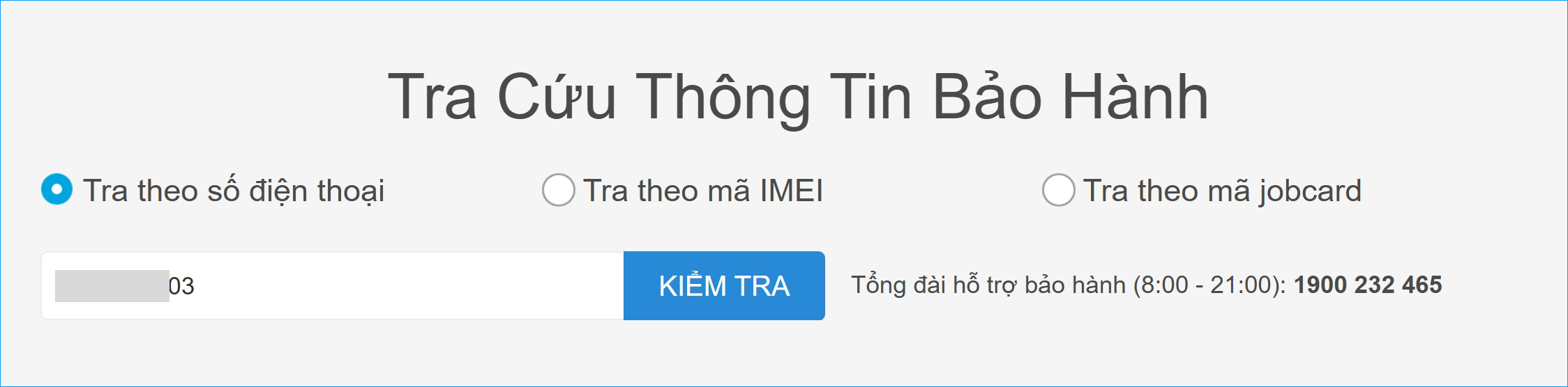 Kiểm tra bảo hành bằng số điện thoại: Chọn Tra theo số điện thoại >> Nhập số điện thoại >> Nhấn KIỂM TRA