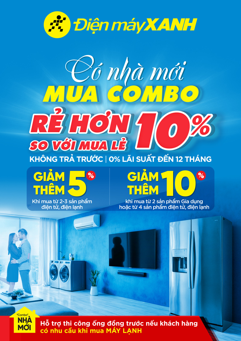 COMBO NH&Agrave; MỚI ng&agrave;nh h&agrave;ng Điện tử - Điện lạnh - Gia dụng 2026