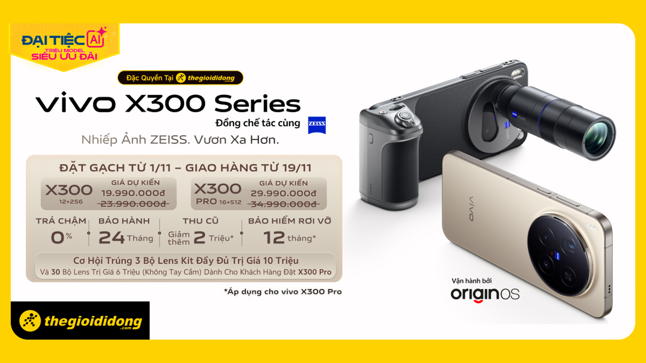 Đặt Gạch Vivo X300 Series: Giảm Đến 5 Triệu, Cơ Hội Trúng Bộ Photographer Kit Cực Xịn Đặt Gạch Vivo X300 Series: Giảm Đến 5 Triệu, Cơ Hội Trúng Bộ Photographer Kit Cực Xịn