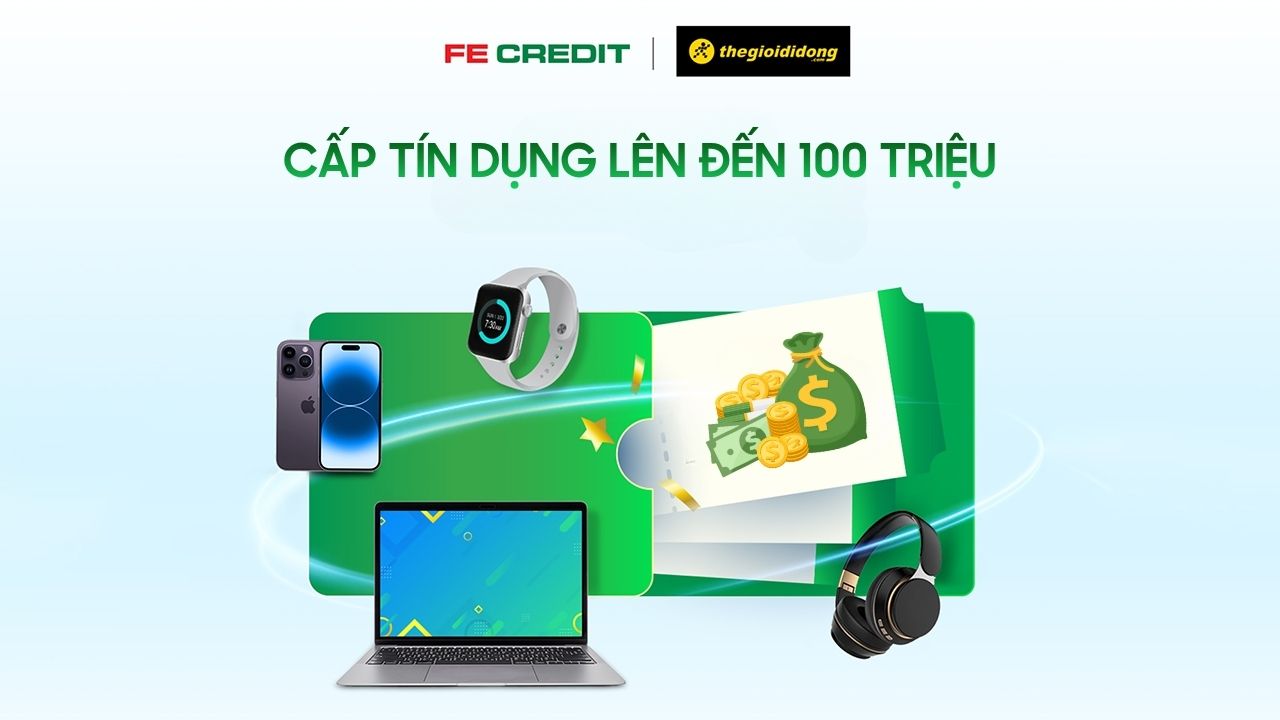 Cấp Tín Dụng Lên Đến 100 Triệu Đồng Cùng Fe Credit - Nay Đã Có Mặt Tại Thế Giới Di Động Cấp Tín Dụng Lên Đến 100 Triệu Đồng Cùng Fe Credit - Nay Đã Có Mặt Tại Thế Giới Di Động