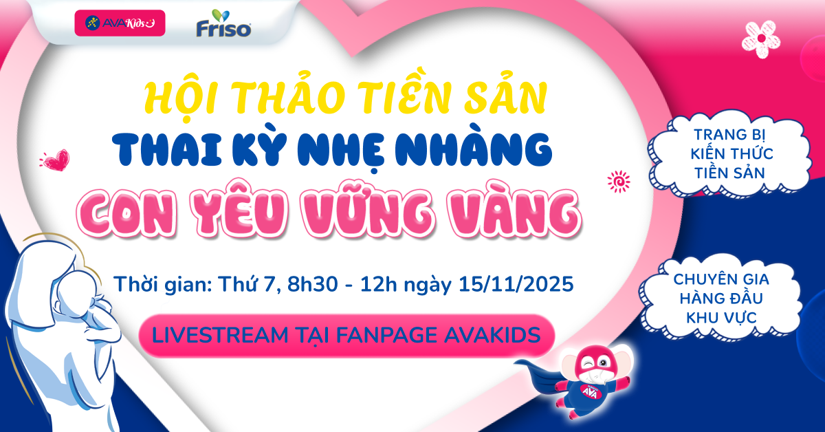 Thông tin livestream Hội thảo tiền sản AVAKids x Friso Thông tin livestream Hội thảo tiền sản AVAKids x Friso