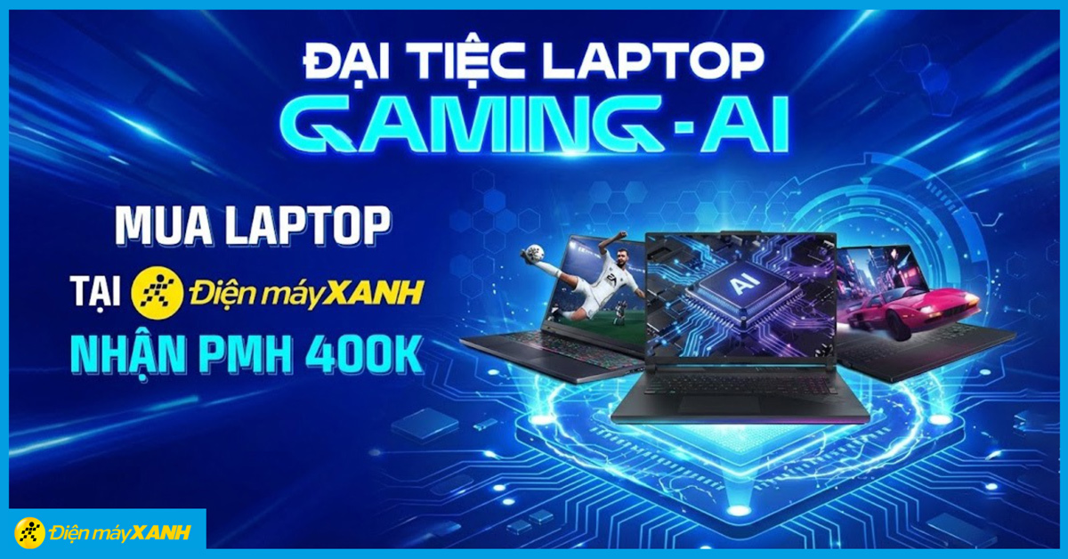 Mua laptop gaming v&agrave; laptop AI tại Điện m&aacute;y XANH, Thế Giới Di Động nhận ngay voucher mua chuột 400K
