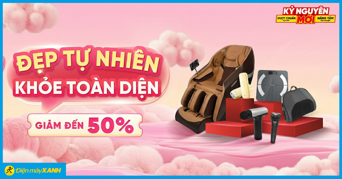 Đẹp Tự Nhiên - Khỏe Toàn Diện Cùng Điện Máy XANH: Săn Deal Máy Massage, Thiết Bị Sức Khỏe Giảm Sâu Đẹp Tự Nhiên - Khỏe Toàn Diện Cùng Điện Máy XANH: Săn Deal Máy Massage, Thiết Bị Sức Khỏe Giảm Sâu