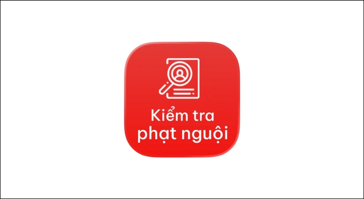 App Kiểm tra phạt nguội toàn quốc