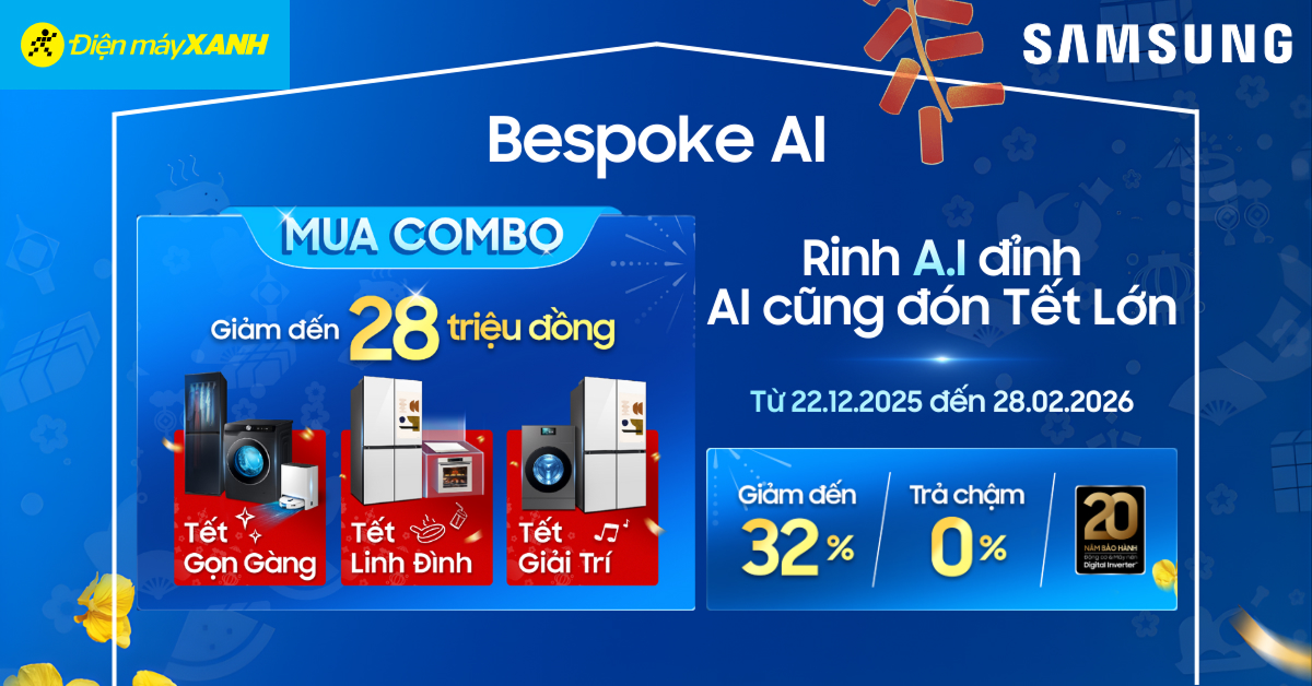Samsung Ch&agrave;o Năm Mới: Sắm Combo Điện Lạnh AI Giảm Đến 28 Triệu, Mua thiết bị lớn - Tặng K&egrave;m Gia Dụng Nhỏ