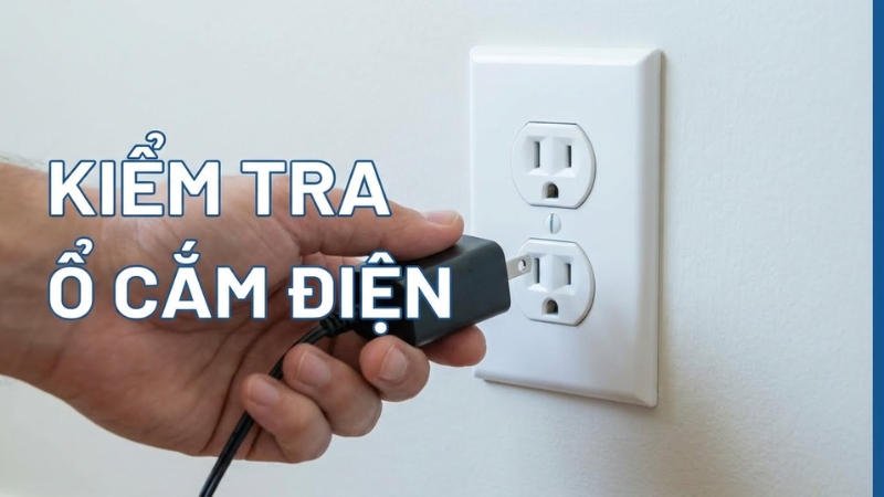 Kiểm tra ổ cắm điện
