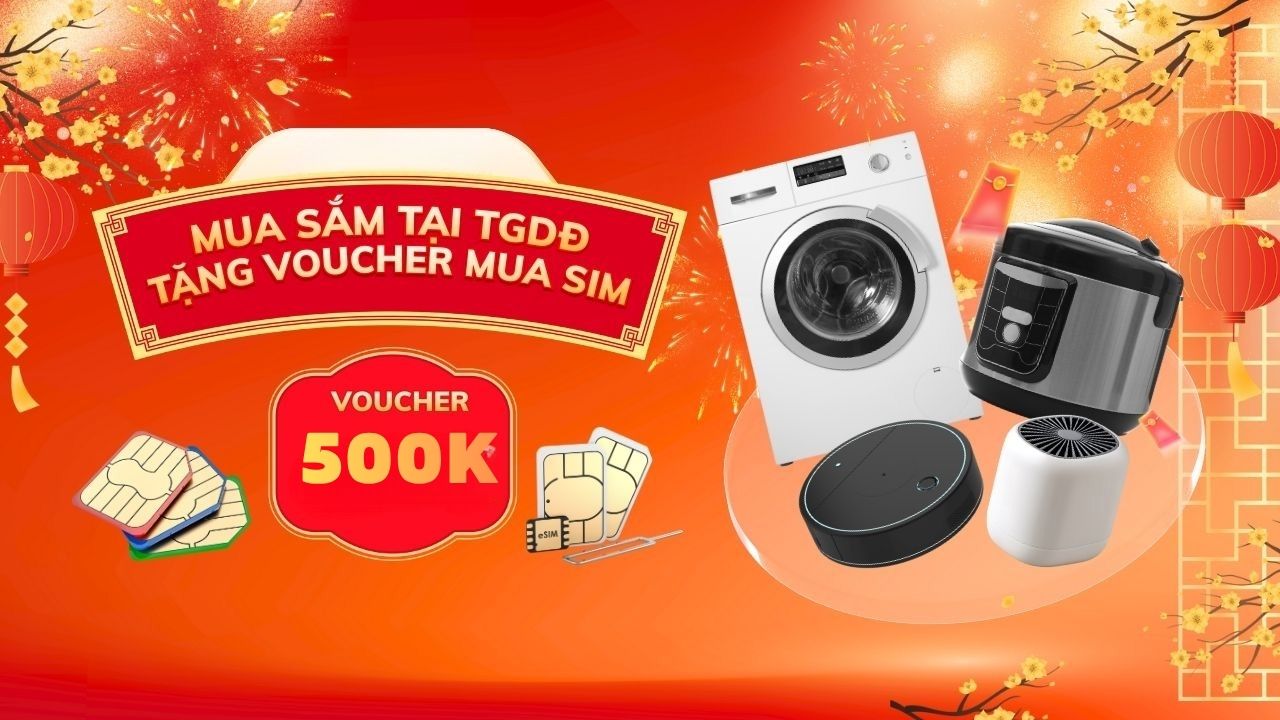 Tặng phiếu mua hàng 500K mua SIM Viettel | MobiFone | VinaPhone tại TGDĐ