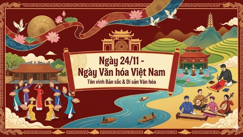 Ng&agrave;y 24/11 hằng năm hiện nay đ&atilde; được x&aacute;c định l&agrave; Ng&agrave;y Văn h&oacute;a Việt Nam