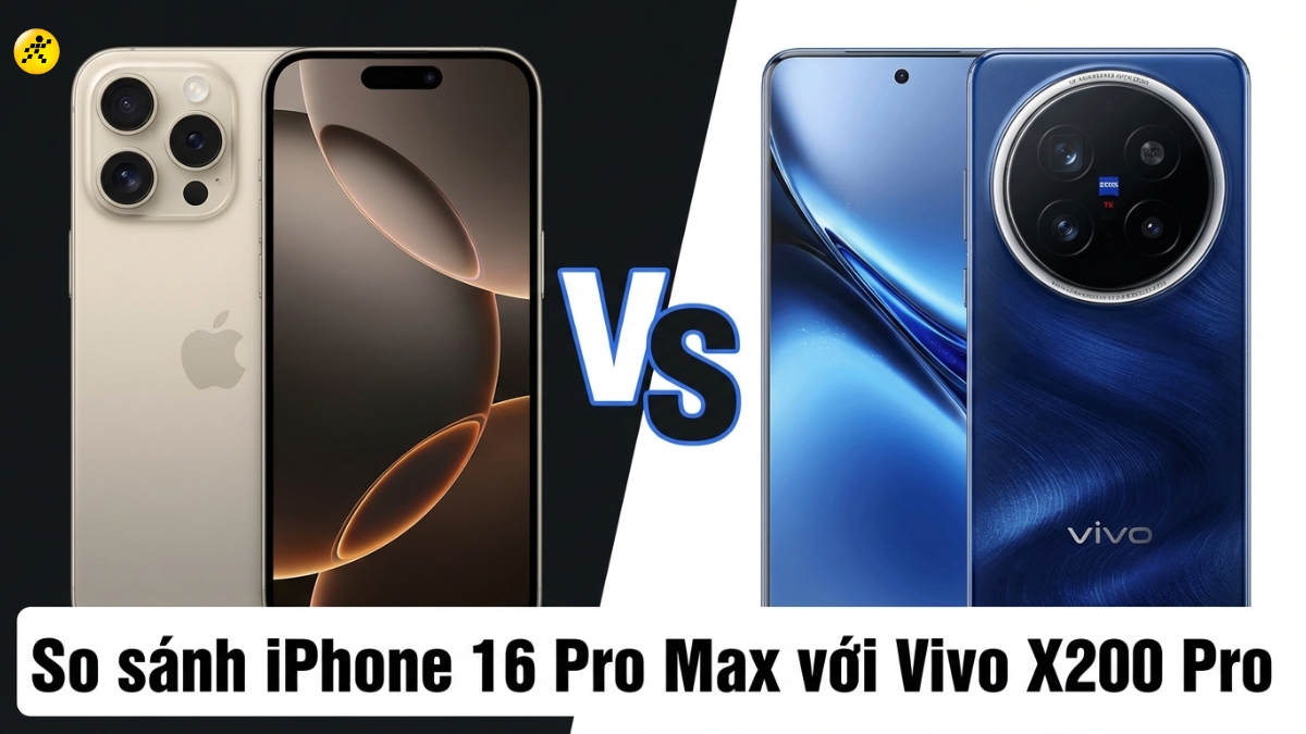 N&ecirc;n mua iPhone 16 Pro Max hay Vivo X200 Pro
