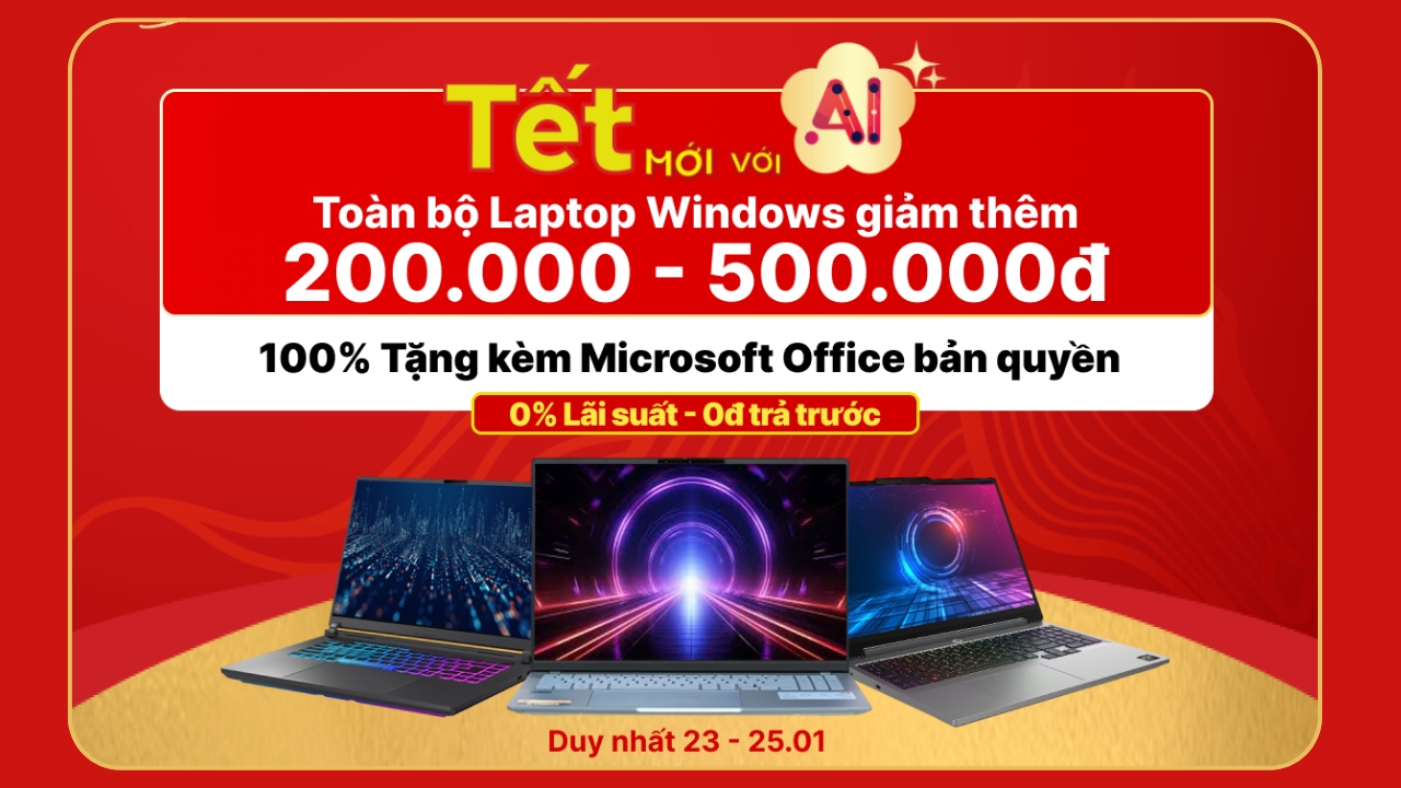 Tết Mới Với Ai - Toàn Bộ Laptop Windows Giảm Thêm Từ 200 - 500K