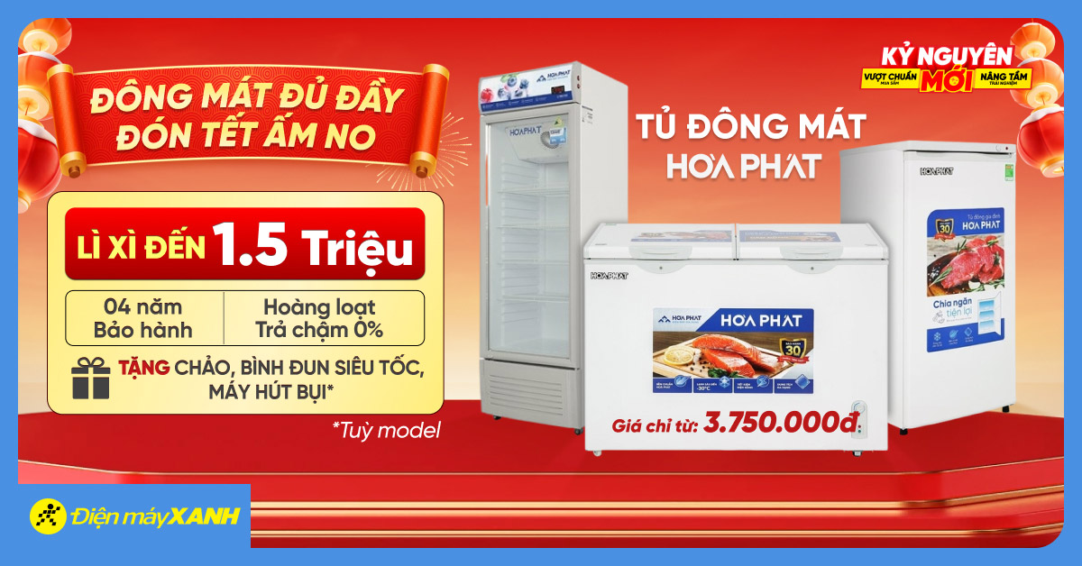 Tuần lễ thương hiệu Tủ Đ&ocirc;ng &ndash; Tủ M&aacute;t H&ograve;a Ph&aacute;t: Bền bỉ - M&aacute;t s&acirc;u, đ&oacute;n Tết ấm no