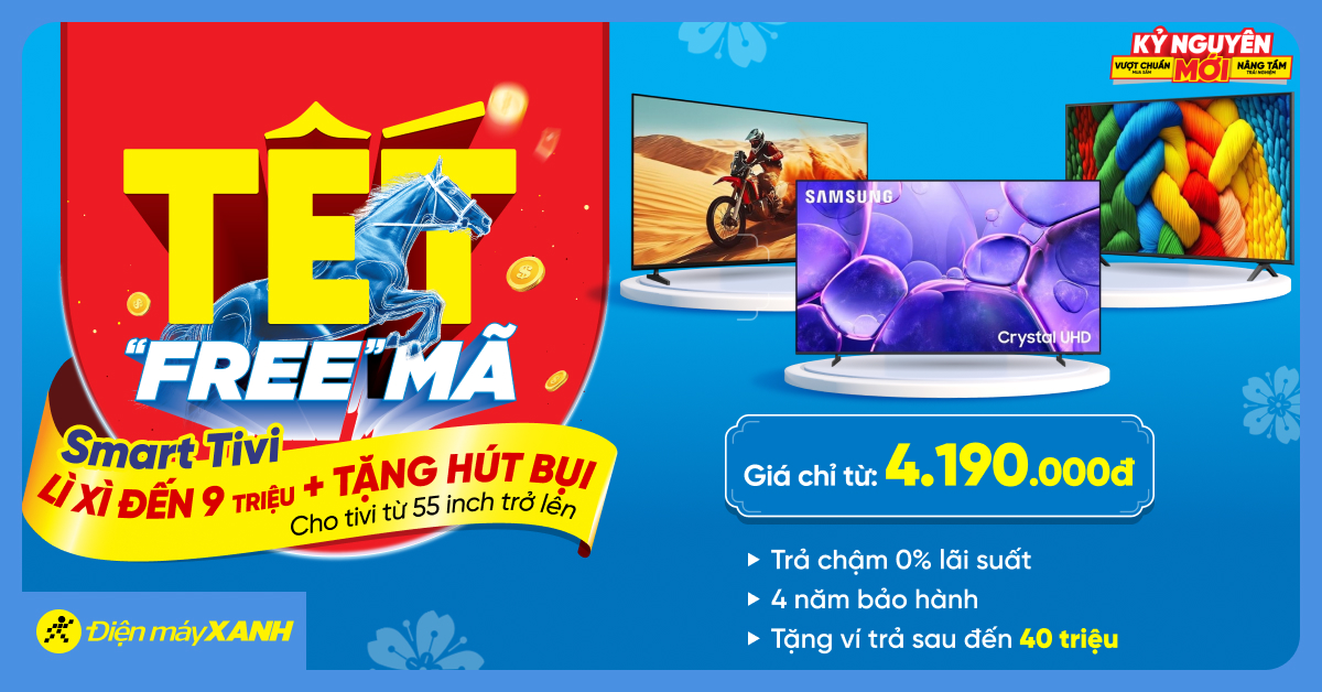 Sắm Tivi và Loa đón Tết - Lì xì đến 9 triệu đồng, giảm sốc 50% Sắm Tivi và Loa đón Tết - Lì xì đến 9 triệu đồng, giảm sốc 50%