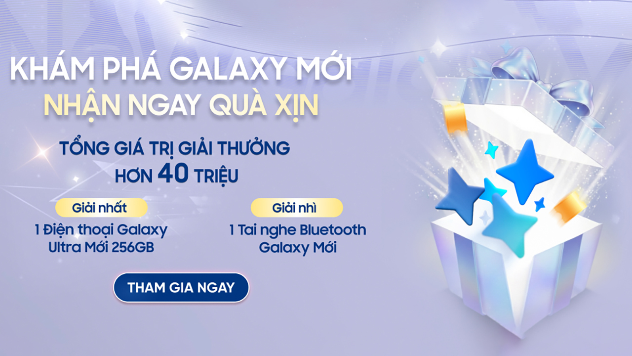 Khám Phá Galaxy Mới - Cơ Hội Trúng Galaxy S Ultra 256 Gb Và Tai Nghe Galaxy Buds Mới