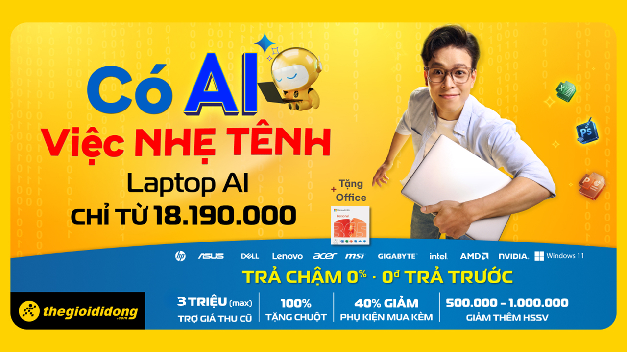 Có AI việc nhẹ tênh: Mua ngay Laptop AI đang ưu đãi sốc tại TGDĐ, trả chậm 0% không cần trả trước