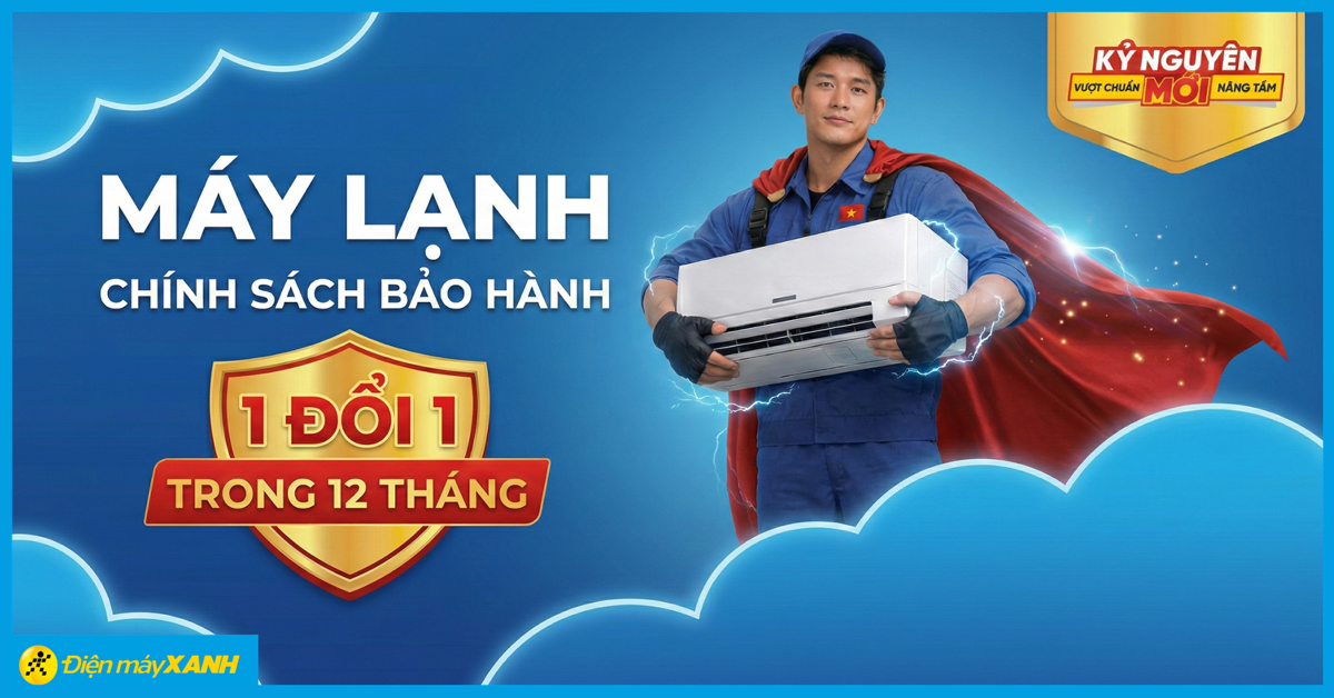 M&Aacute;Y LẠNH CH&Iacute;NH S&Aacute;CH BẢO H&Agrave;NH 1 ĐỔI 1 TRONG 12 TH&Aacute;NG