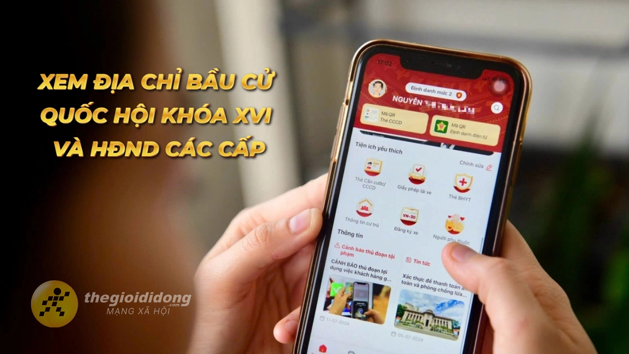 Cách xem địa chỉ bầu cử Quốc hội trên VNeID Cách xem địa chỉ bầu cử Quốc hội trên VNeID