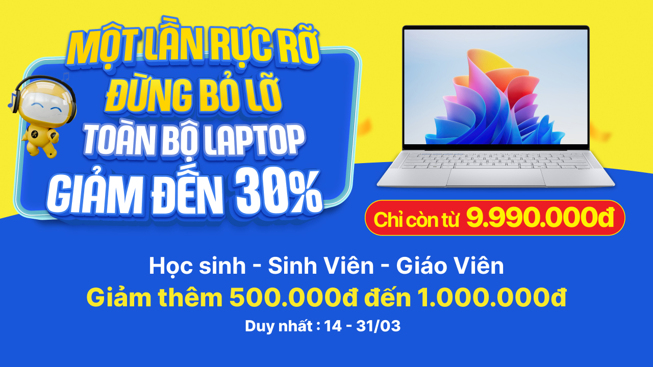 Toàn bộ laptop giảm đến 30%, chỉ từ 9.99 triệu