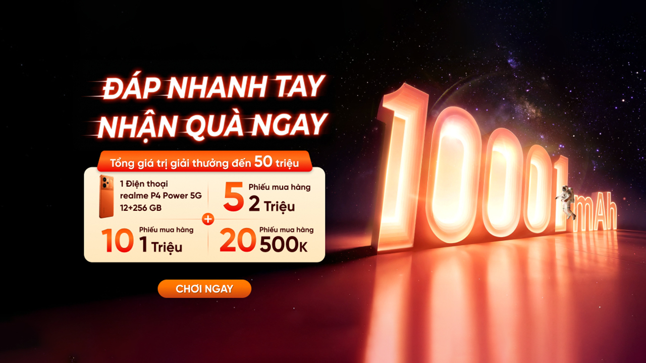 Đáp nhanh tay - Nhận quà ngay: Tham gia minigame săn realme P4 Power 5G miễn phí