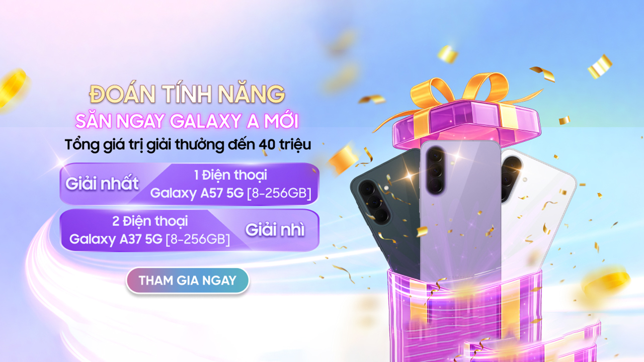 Đoán tính năng - Săn Galaxy A37 | Galaxy A57 miễn phí, tham gia ngay đi!