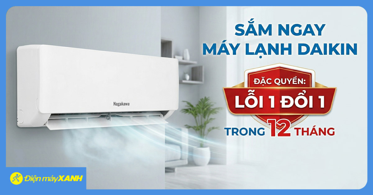 Si&ecirc;u khuyến m&atilde;i tại Điện m&aacute;y XANH: Mua ngay m&aacute;y lạnh Daikin tận hưởng đặc quyền lỗi 1 đổi 1 trong v&ograve;ng 12 th&aacute;ng hấp dẫn