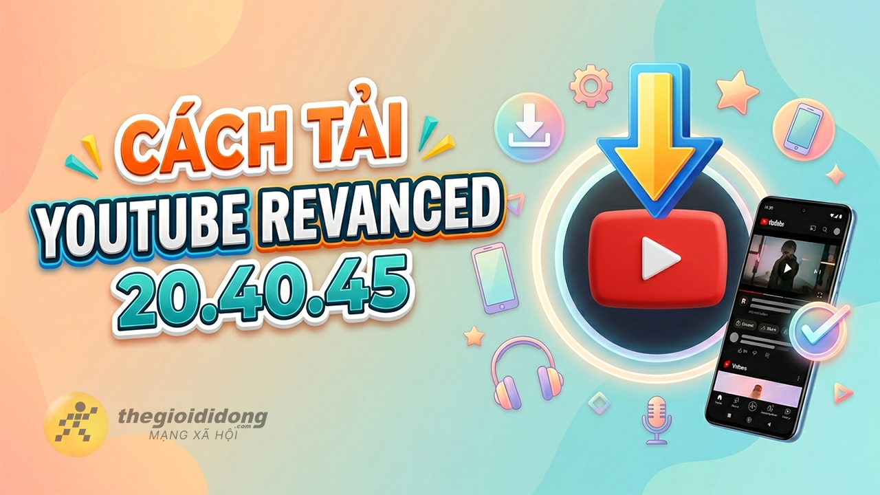 Cách tải YouTube ReVanced 20.40.45