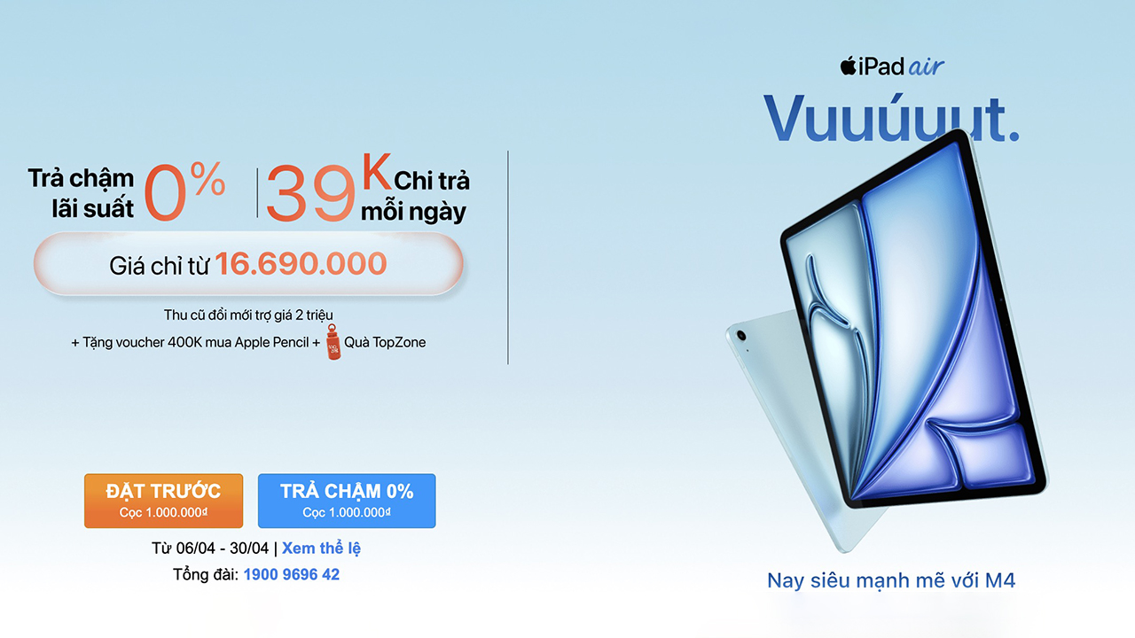 Đặt trước iPad Air M4: Giá chỉ từ 16.69 triệu, trả chậm 0% lãi suất, mỗi ngày trả chỉ từ 39K Đặt trước iPad Air M4: Giá chỉ từ 16.69 triệu, trả chậm 0% lãi suất, mỗi ngày trả chỉ từ 39K