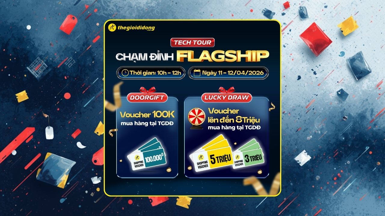 Tặng bạn voucher 100K khi tham gia Workshop tại TGDĐ, cơ hội trúng thêm voucher 8 triệu