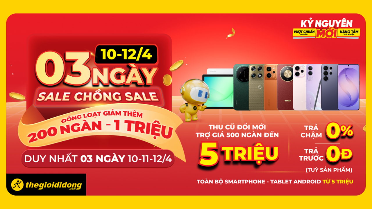Sale chồng sale - Chỉ diễn ra cuối tuần, giảm thêm từ 200K đến 1 triệu cho tất cả điện thoại trên 5 triệu Sale chồng sale - Chỉ diễn ra cuối tuần, giảm thêm từ 200K đến 1 triệu cho tất cả điện thoại trên 5 triệu