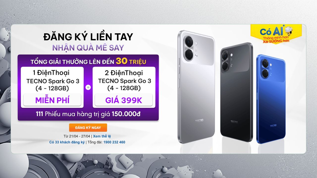 Đăng ký liền tay, nhận quà mê say: Cơ hội trúng TECNO Spark Go 3 miễn phí