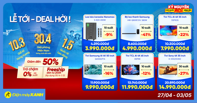 Lễ tới - deal hời: Giảm sốc điện m&aacute;y, gia dụng. Tham gia v&ograve;ng quay Lạc Hồng săn ngay suất mua 0đ tại Điện m&aacute;y XANH!