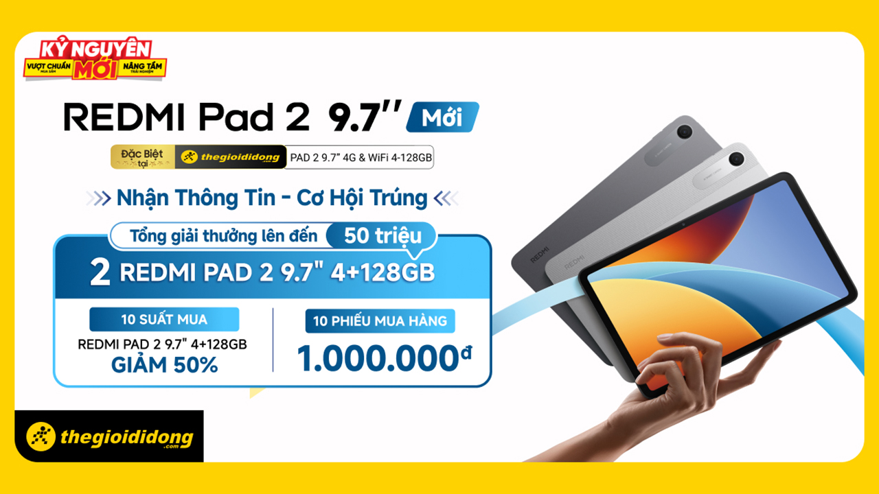Nhận thông tin, cơ hội trúng 02 Redmi Pad 2 9.7 inch miễn phí, ngoài ra còn 10 suất mua giảm đến 50%