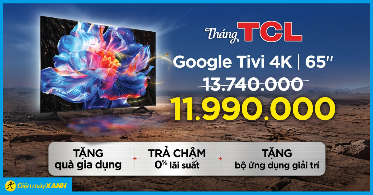 Th&aacute;ng TCL Trọn Vẹn Niềm Vui: Top Tivi TCL Khuyến M&atilde;i Sốc Nhất Th&aacute;ng 5 Tại Điện M&aacute;y XANH C&ugrave;ng H&agrave;ng Ng&agrave;n Ưu Đ&atilde;i Hấp Dẫn