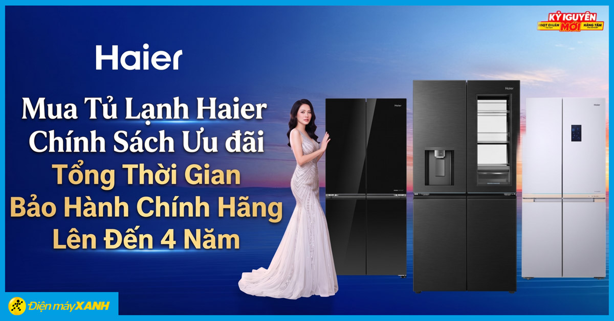 Trong năm 2026 - Mua Tủ Lạnh Haier tại Điện Máy Xanh - Chính Sách Ưu đãi Tổng Thời Gian Bảo Hành Chính Hãng Lên Đến 4 Năm Trong năm 2026 - Mua Tủ Lạnh Haier tại Điện Máy Xanh - Chính Sách Ưu đãi Tổng Thời Gian Bảo Hành Chính Hãng Lên Đến 4 Năm