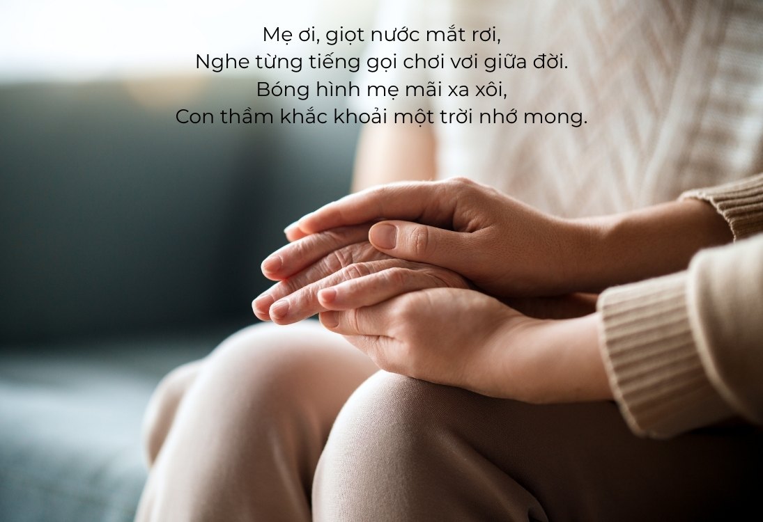 Bài thơ về mẹ đã mất, thơ nhớ mẹ đẫm nước mắt Bài thơ về mẹ đã mất, thơ nhớ mẹ đẫm nước mắt