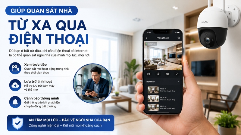 Camera giúp bạn theo dõi mọi hoạt động từ xa bằng smartphone Camera giúp bạn theo dõi mọi hoạt động từ xa bằng smartphone