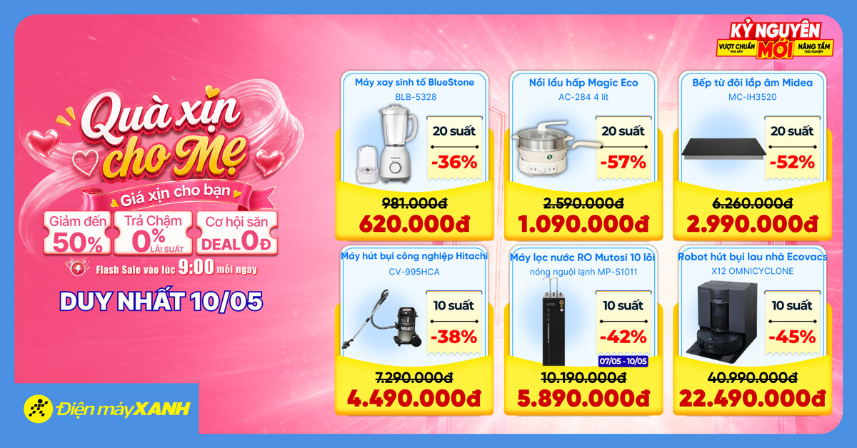 Ngày của Mẹ tại Điện máy XANH: Quà xịn cho mẹ, giá xịn cho bạn, săn deal sốc giảm đến 50% Ngày của Mẹ tại Điện máy XANH: Quà xịn cho mẹ, giá xịn cho bạn, săn deal sốc giảm đến 50%