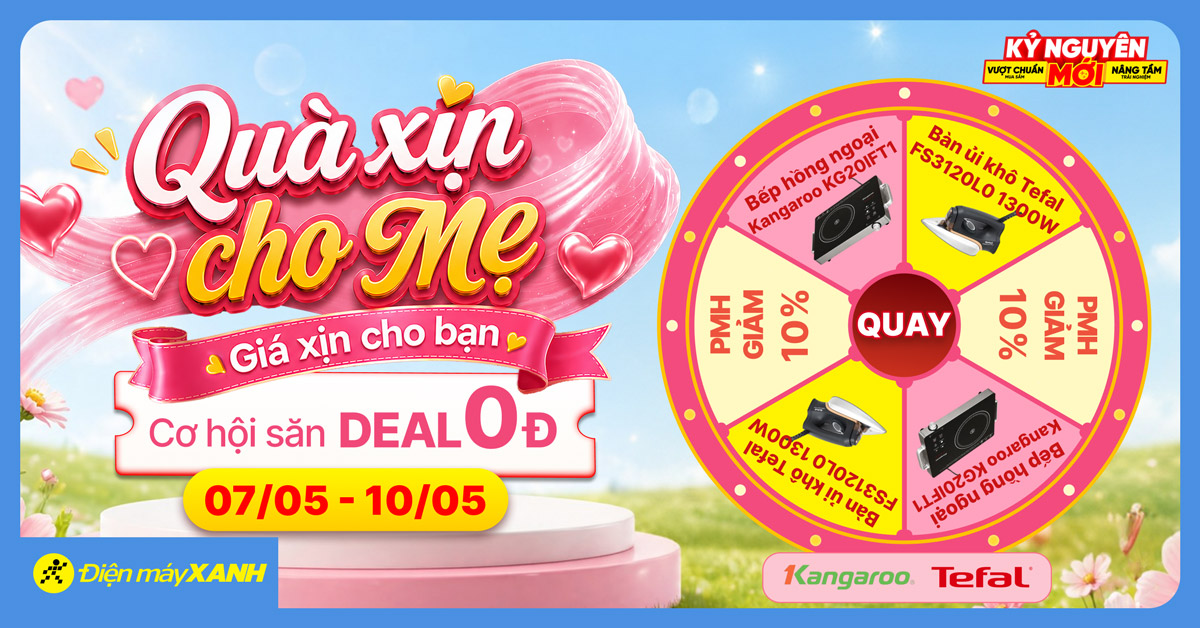 Ng&agrave;y của Mẹ tại Điện m&aacute;y XANH: Qu&agrave; xịn cho mẹ, gi&aacute; xịn cho bạn, săn deal sốc giảm đến 50%