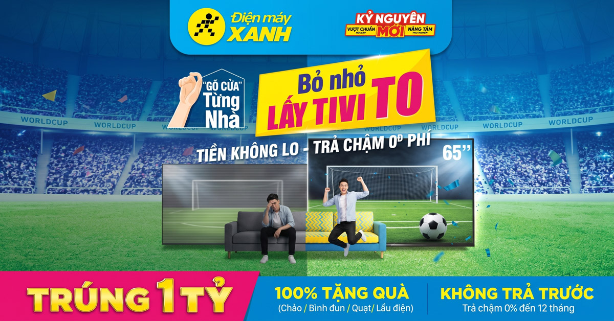 Chương tr&igrave;nh khuyến m&atilde;i: Xem World Cup 2026 - Tr&uacute;ng ngay 1 tỷ tiền mặt khi mua Tivi tại Điện m&aacute;y XANH
