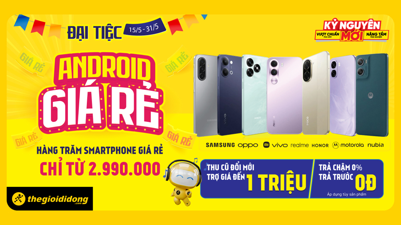 Đại tiệc Android giá rẻ, chỉ từ 2.99 triệu, thu cũ đổi mới trợ giá đến 1 triệu