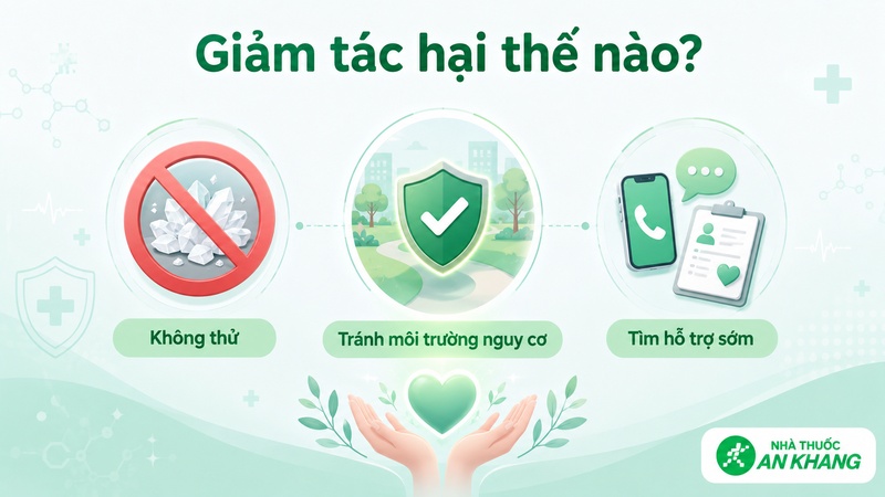 Không thử ma túy đá và tìm hỗ trợ y tế, tâm lý sớm là cách giảm nguy cơ tổn hại sức khỏe Không thử ma túy đá và tìm hỗ trợ y tế, tâm lý sớm là cách giảm nguy cơ tổn hại sức khỏe
