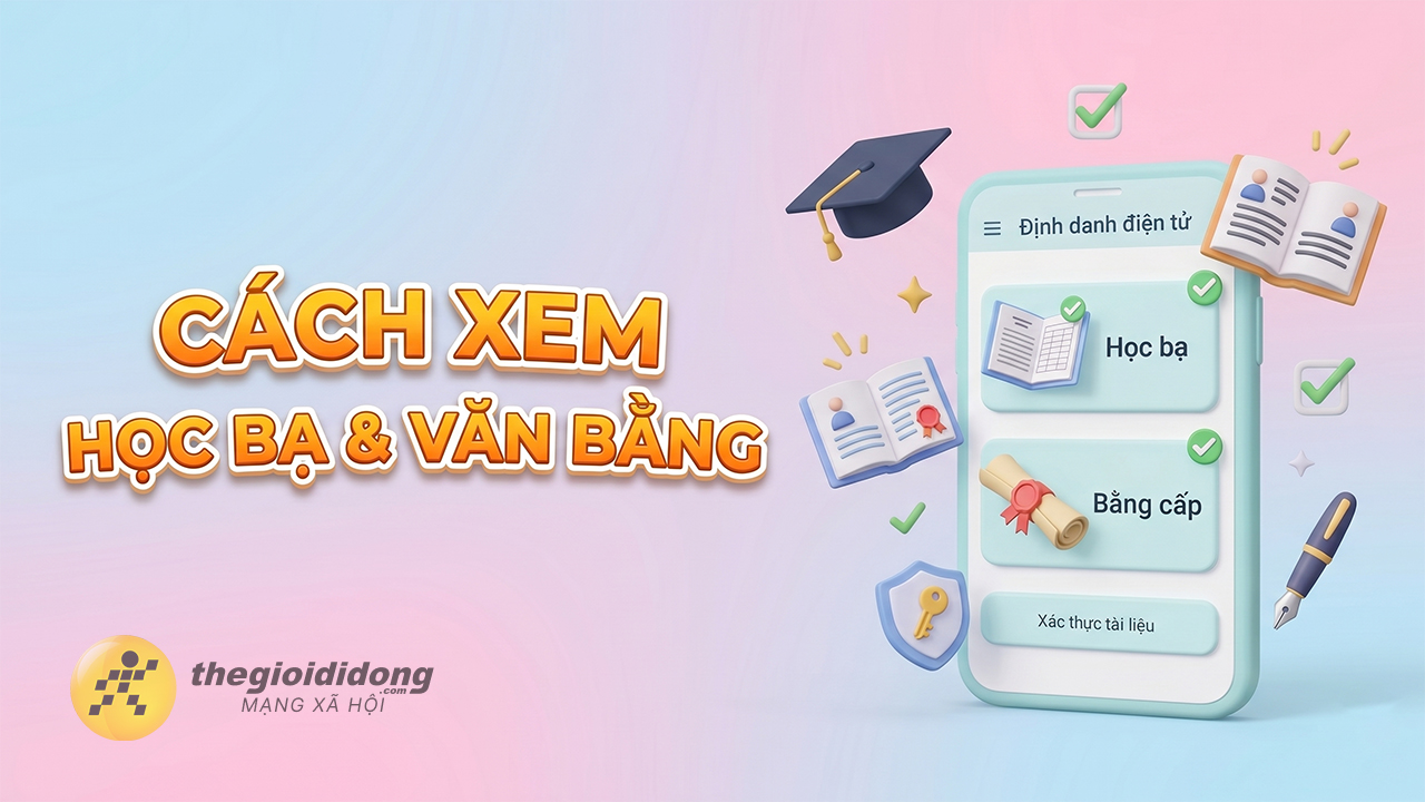 Cách xem học bạ và văn bằng trên VNeID Cách xem học bạ và văn bằng trên VNeID