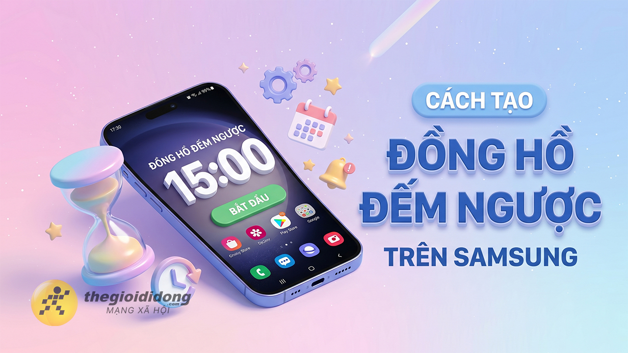 Cách tạo đồng hồ đếm ngược trên Samsung Cách tạo đồng hồ đếm ngược trên Samsung