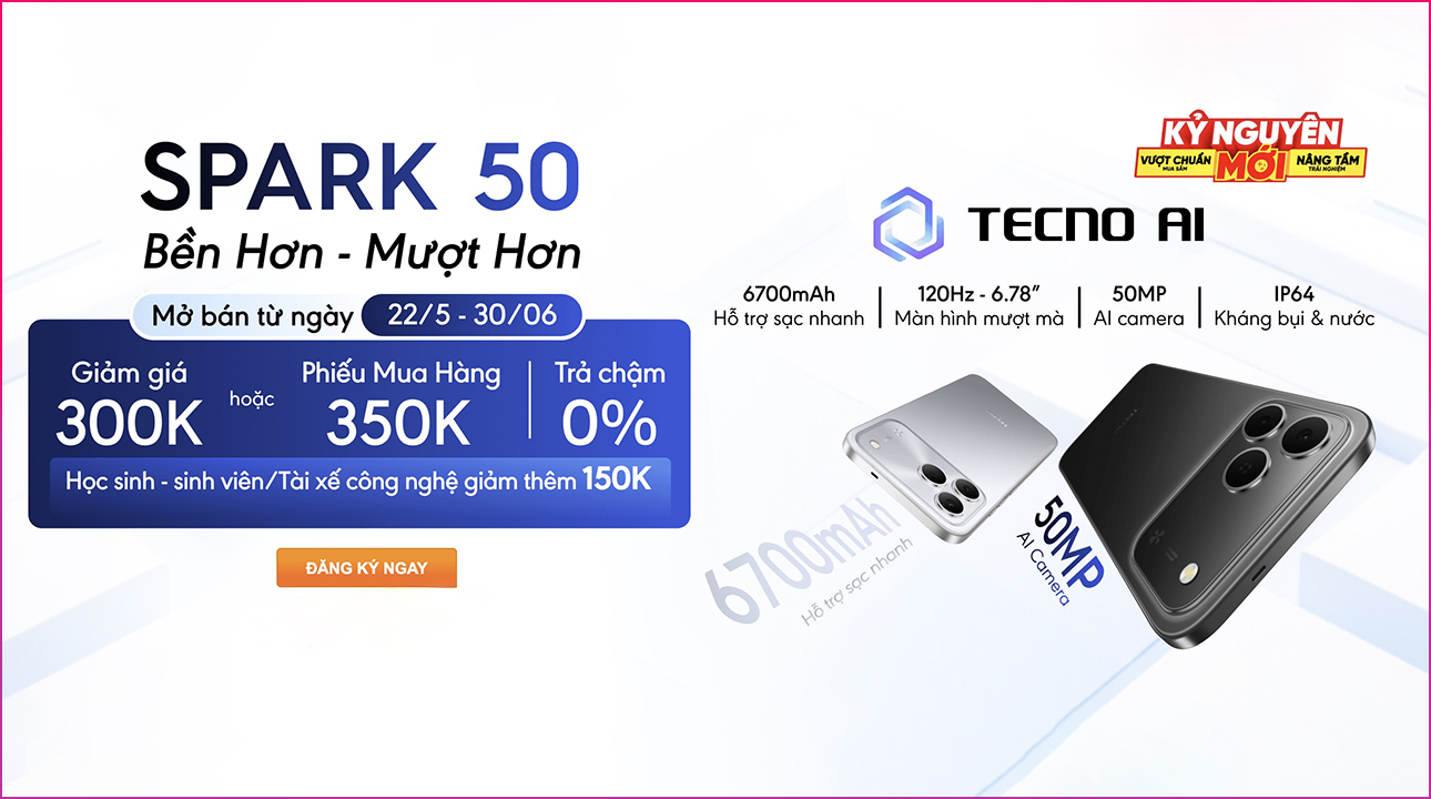 Mở bán TECNO Spark 50: Giảm giá 300K hoặc tặng PMH 400K, trả chậm 0% Mở bán TECNO Spark 50: Giảm giá 300K hoặc tặng PMH 400K, trả chậm 0%
