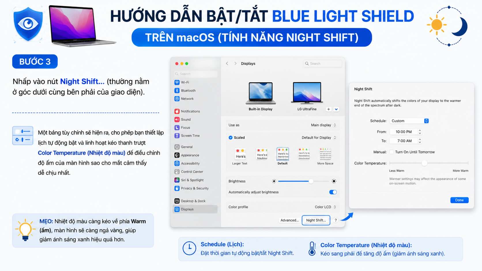 Mở mục Night Shift để chỉnh lịch tự động và kéo thanh Color Temperature thay đổi độ ấm màn hình. Mở mục Night Shift để chỉnh lịch tự động và kéo thanh Color Temperature thay đổi độ ấm màn hình.