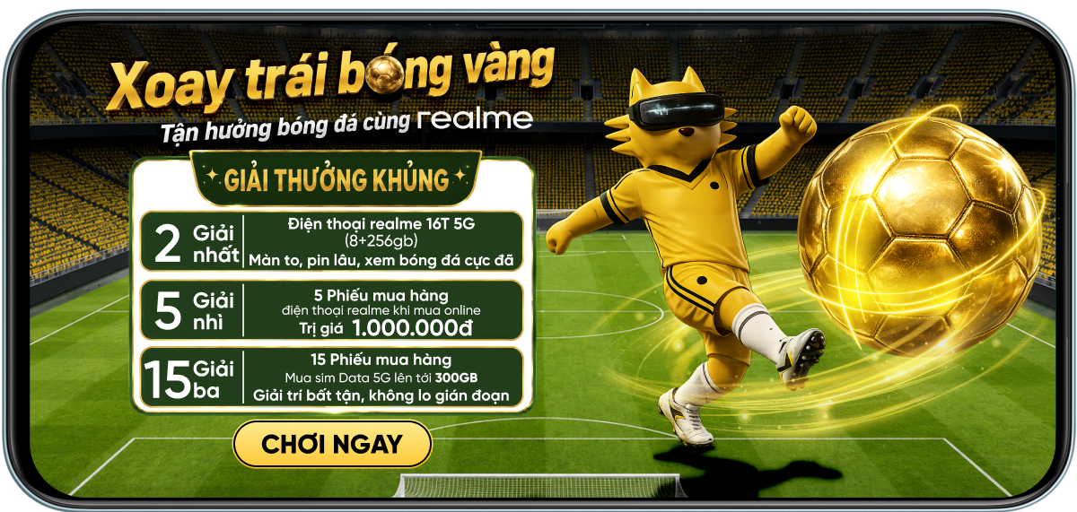 Xoay trái bóng vàng, tận hưởng bóng đá cùng realme, cơ hội trúng realme 16T trị giá đến 10.99 triệu Xoay trái bóng vàng, tận hưởng bóng đá cùng realme, cơ hội trúng realme 16T trị giá đến 10.99 triệu