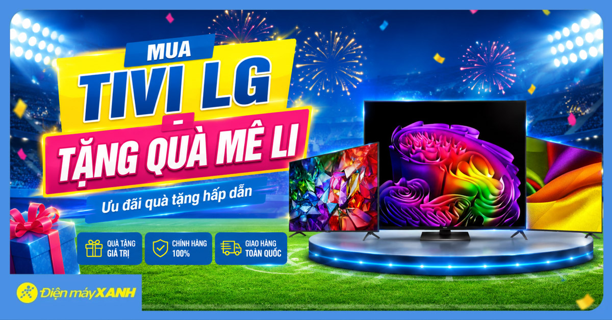 MUA TIVI LG - TẶNG QU&Agrave; M&Ecirc; LI: Mua sắm liền tay, nhận ngay qu&agrave; tặng hấp dẫn qua quatanglg.com